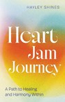 Heart Jam Journey - Hayley Shines - 9798886454703