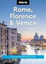 Moon Rome, Florence & Venice - Alexei J. Cohen ; Moon Travel Guides - 9798886470116