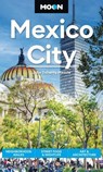 Moon Mexico City - Julie Meade ; Moon Travel Guides - 9798886471311