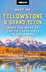 Moon Best of Yellowstone & Grand Teton (Third Edition) - Becky Lomax - 9798886471625