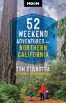 52 Weekend Adventures in Northern California: My Favorite Outdoor Getaways - Tom Stienstra - 9798886471984