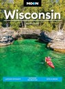 Moon Wisconsin: Lakeside Getaways, Outdoor Recreation, Bites & Brews - Thomas Huhti - 9798886472004