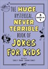 Huge, Hysterical, Never Terrible Book of Jokes for Kids - Carole P Roman ; Corinne Schmitt - 9798886504064