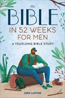 The Bible in 52 Weeks for Men - Josh Laxton - 9798886504217