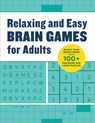 Relaxing and Easy Brain Games for Adults - Rockridge Press - 9798886508253