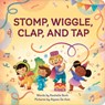 Stomp, Wiggle, Clap, and Tap - Rachelle Burk - 9798886509953