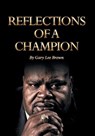 Reflections of a Champion - Gary Lee Brown ; David - 9798886546965