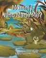 Faircloth, E: Mommy, Who Made Me? - Emily Faircloth - 9798886547290