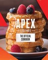 Apex Legends: The Official Cookbook - Tom Grimm ; Jordan Alsaqa - 9798886630039