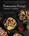 Fantastic Fungi Community Cookbook - Eugenia Bone ; Evan Sung - 9798886637489