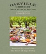 Oakville Grocery The Cookbook - Weldon Owen - 9798886740172