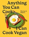 Anything You Can Cook, I Can Cook Vegan - Richard Makin - 9798886740608