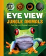 Eye View: Jungle Animals - Weldon Owen - 9798886743142