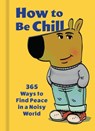 How to Be Chill - Weldon Owen - 9798886743944