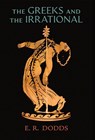 GREEKS & THE IRRATIONAL - E. R. Dodds - 9798886770254