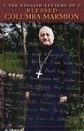The English Letters of Blessed Columba Marmion - Abbot Marmion ; Dom Columba Marmion ; Blessed Columba Marmion - 9798886770506