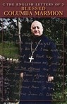 The English Letters of Blessed Columba Marmion - Abbot Marmion ; Dom Columba Marmion ; Blessed Columba Marmion - 9798886770506