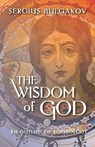 The Wisdom of God - Sergius Bulgakov ; Sergij Bulgakov ; Sergei Bulgakov - 9798886770827
