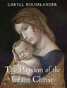 Houselander, C: Passion of the Infant Christ - Caryll Houselander - 9798886771237