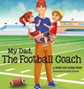 My Dad, The Football Coach - Heath Hover ; Ashley Hover - 9798886790337