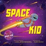 Space Kid - Lucas James Meinerding - 9798886797282