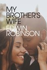 My Brother's Wife - Edwin Robinson - 9798886834864