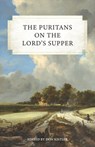 The Puritans on the Lord's Supper - Don Kistler - 9798886860030