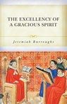 The Excellency of a Gracious Spirit - Jeremiah Burroughs - 9798886860047