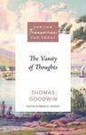 The Vanity of Thoughts - Thomas Goodwin - 9798886862317