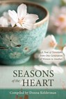Seasons of the Heart: A Year of Devotions from One Generation of Women to Another - Donna Kelderman - 9798886862898