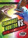 Crocodile Monitor vs. Southern Cassowary - SOMMER,  Nathan - 9798886875508