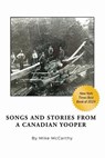 Songs and Stories from a Canadian Yooper - Mike McCarthy - 9798886923018