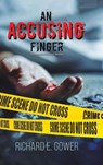 An Accusing Finger - Richard E. Gower - 9798886930962
