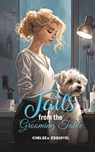 Tails from the Grooming Table - Chelsea Esquivel - 9798886933635