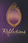 Reflections - Margaret G a Alexander - 9798887030159