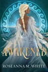 Awakened - Roseanna M. White - 9798887091198