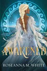 Awakened - Roseanna M. White - 9798887091198