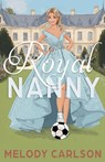 The Royal Nanny - Melody Carlson - 9798887091433