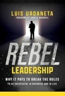 Rebel Leadership - Luis Urdaneta - 9798887100128