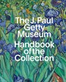 The J. Paul Getty Museum Handbook of the Collection: 9th Edition - Timothy Potts - 9798887120065