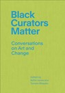 Black Curators Matter - Kellie Jones - 9798887120140