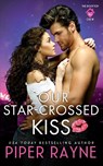 Our Star-Crossed Kiss - Piper Rayne - 9798887142081