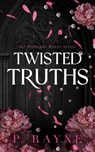 Twisted Truths - P. Rayne - 9798887143378