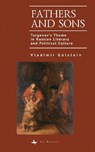 Fathers and Sons: Turgenev's Theme in Russian Literary and Political Culture - Vladimir Golstein - 9798887197432