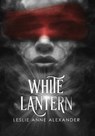 White Lantern - ALEXANDER,  Leslie Anne - 9798887224602
