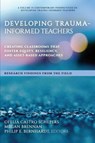 Developing Trauma-Informed Teachers - Ofelia Castro Schepers ; Megan Brennan ; Philip E. Bernhardt - 9798887301075