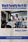 Black Faculty Do It All - Antione D. Tomlin - 9798887302102