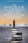 The Handbook for Aspiring Higher Education Leaders - Antione D. Tomlin - 9798887306254