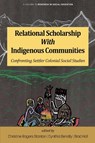 Relational Scholarship With Indigenous Communities - Christine Rogers Stanton ; Cynthia Benally ; Brad Hall - 9798887306629