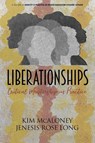 Liberationships - Kim (Oregon State University McAloney ; Jenesis Rose (Oregon State University Long - 9798887308098